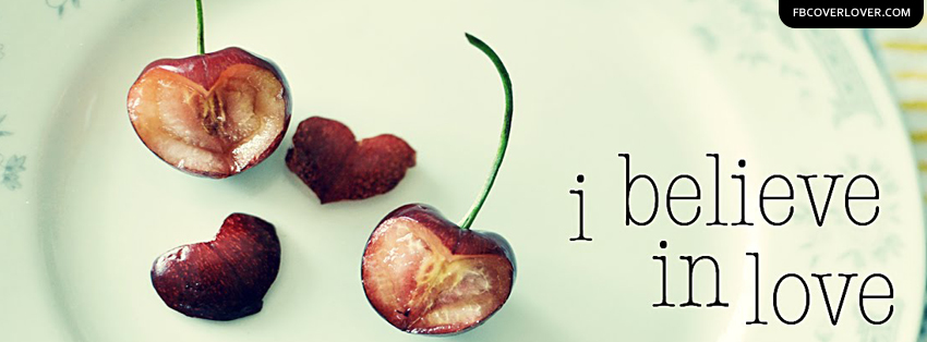 I Believe In Love Facebook Covers More Love Covers for Timeline