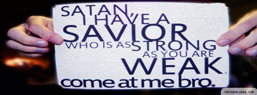 Savior Who Is As Strong As You Are Weak Facebook Covers More Religious Covers for Timeline