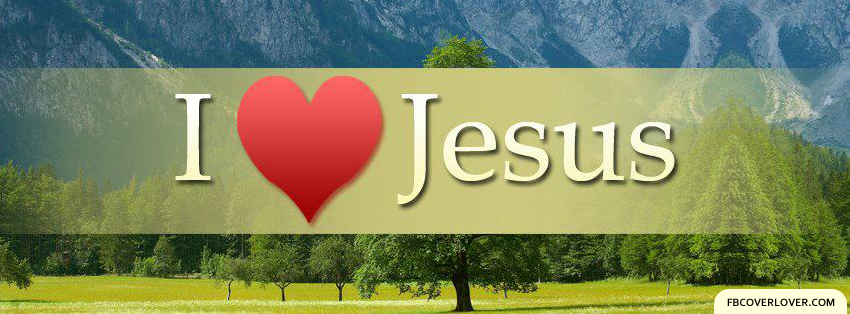 I Love Jesus 3 Facebook Covers More Religious Covers for Timeline