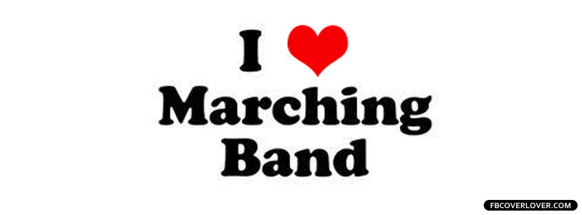 I Love Marching Band Facebook Covers More Miscellaneous Covers for Timeline