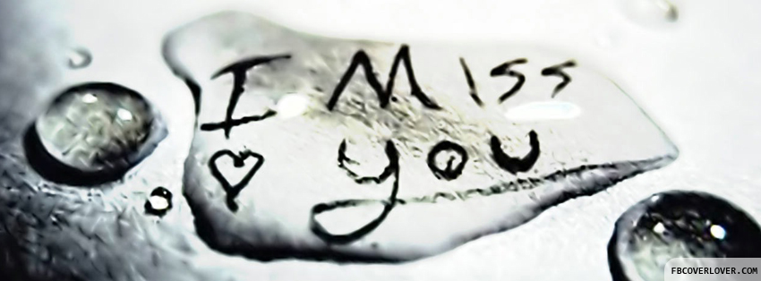 I Miss You Raindrop Facebook Covers More Love Covers for Timeline