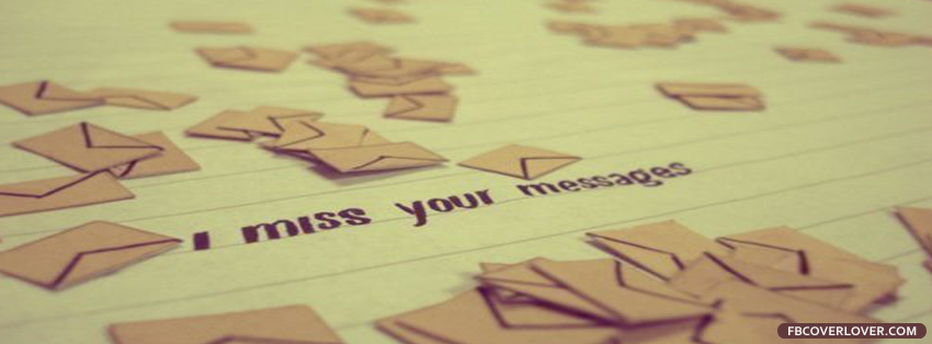 I Miss Your Messages Facebook Timeline  Profile Covers