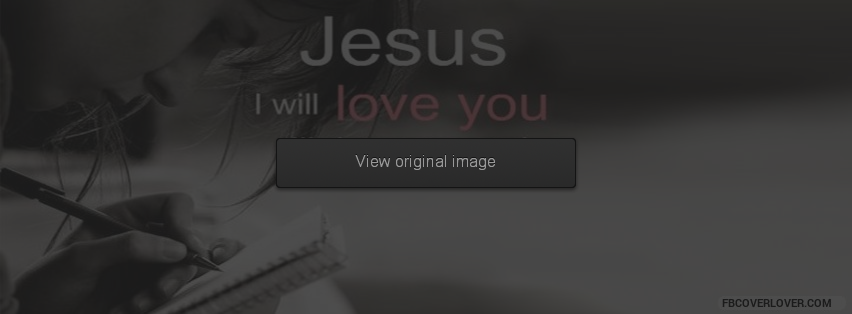 I Will Love Jesus Till The Very End Facebook Covers More religious Covers for Timeline