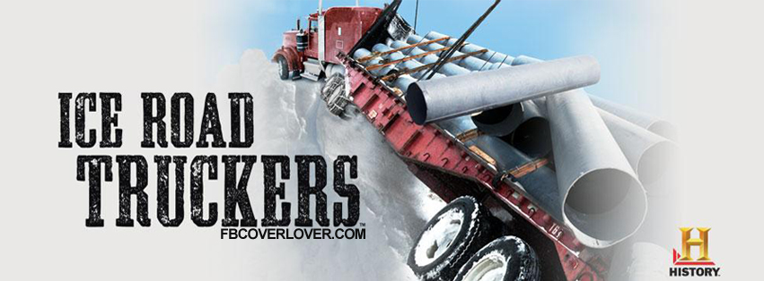 Ice Road Truckers Facebook Covers More Movies_TV Covers for Timeline