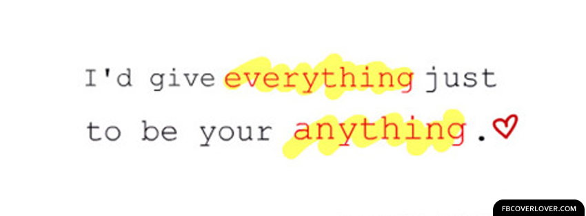 To Be Your Anything Facebook Covers More Quotes Covers for Timeline