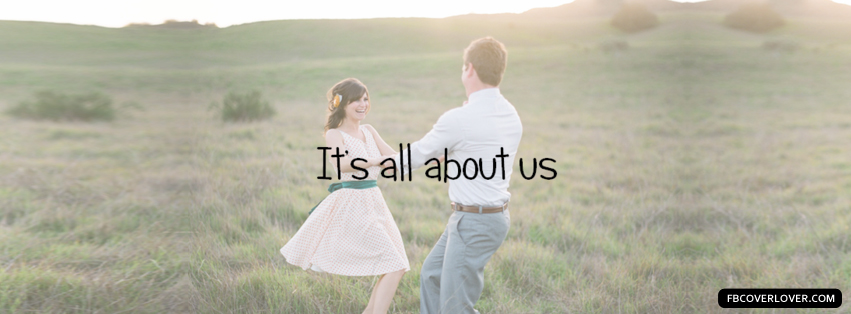 Its All About Us Facebook Timeline  Profile Covers