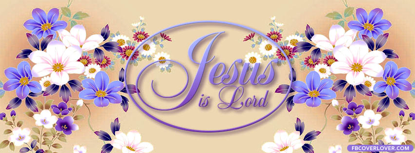 Jesus Is Lord Facebook Timeline  Profile Covers