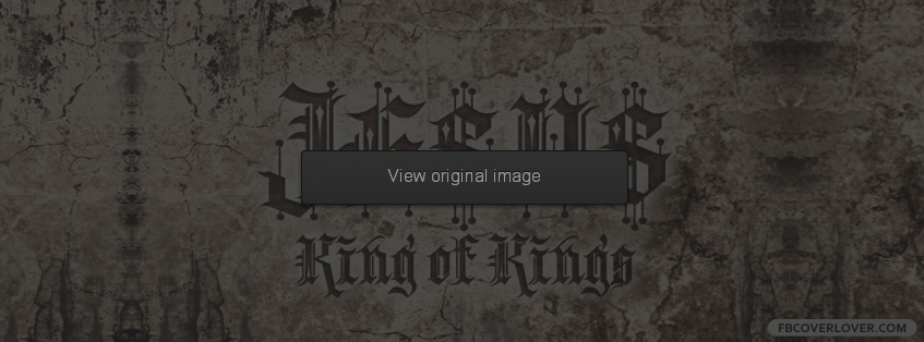 Jesus King Of Kings Facebook Covers More Religious Covers for Timeline