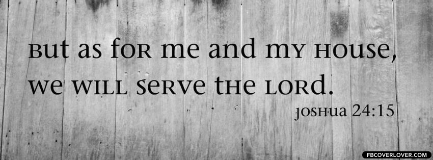 Joshua 24:15 Bible Verse Facebook Covers More Religious Covers for Timeline