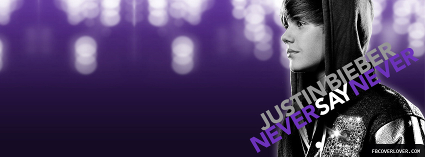 Never Say Never Facebook Covers More Celebrity Covers for Timeline