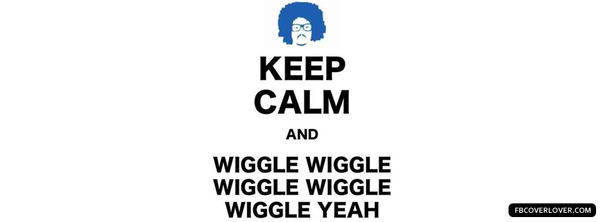 Keep Calm And Wiggle Facebook Timeline  Profile Covers