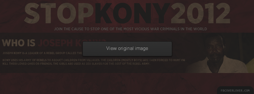Stop Kony 2012 Facebook Covers More Causes Covers for Timeline