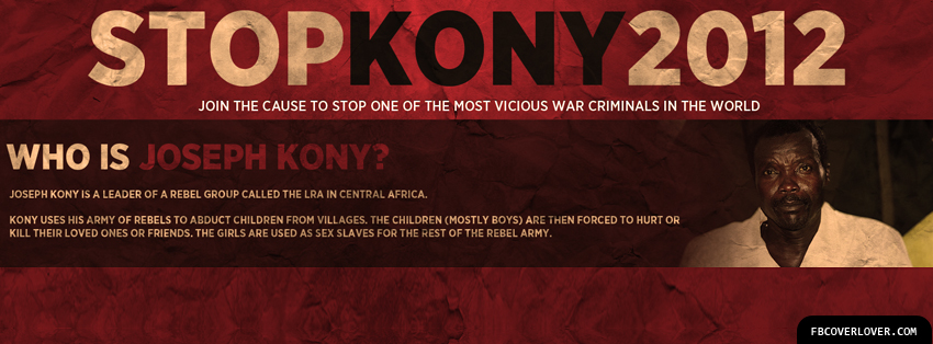 Stop Kony 2012 Facebook Covers More Causes Covers for Timeline