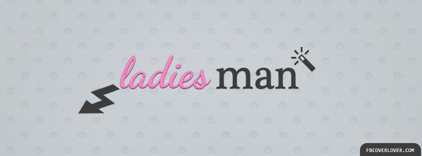 Ladies Man Facebook Covers More Miscellaneous Covers for Timeline