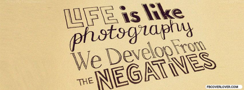 Life Is Like Photography Facebook Covers More quotes Covers for Timeline