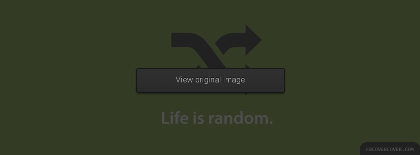 Life Is Random Facebook Covers More Life Covers for Timeline