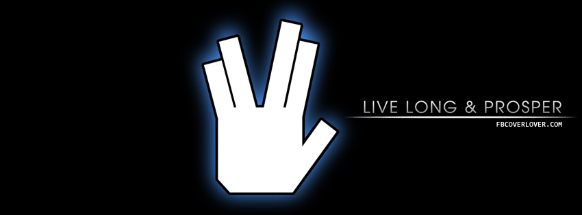 Live Long And Prosper Facebook Timeline  Profile Covers