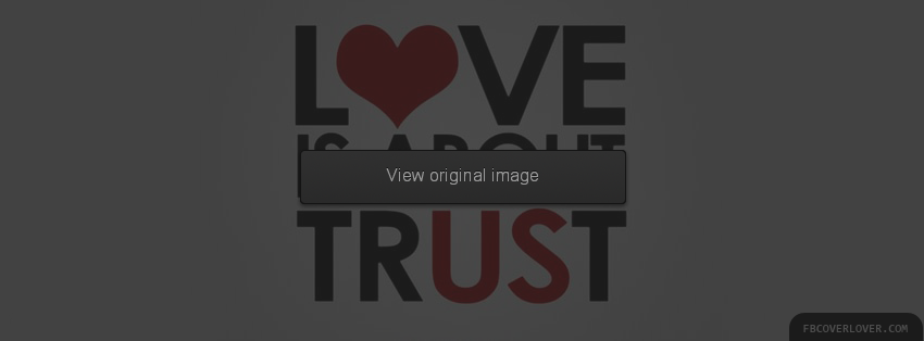 Love Is About Trust Facebook Covers More Love Covers for Timeline