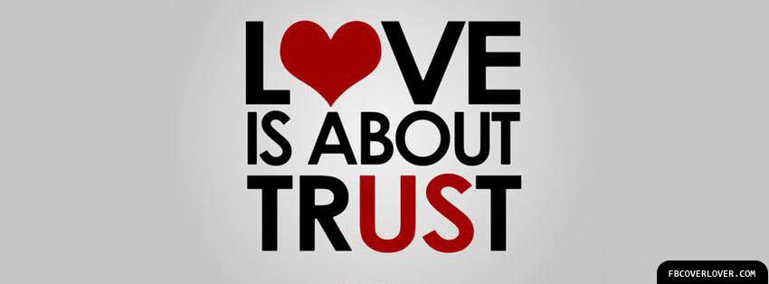 Love Is About Trust Facebook Timeline  Profile Covers