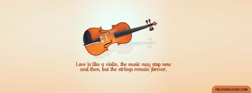 Love Is Like A Violin Facebook Timeline  Profile Covers