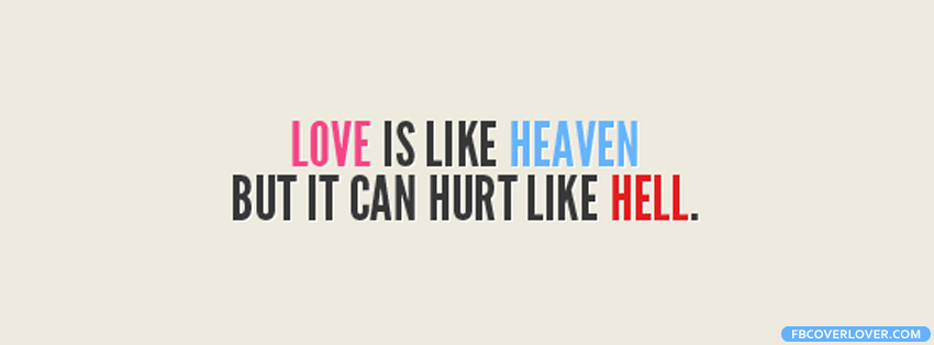 Love Is Like Heaven Facebook Covers More Quotes Covers for Timeline
