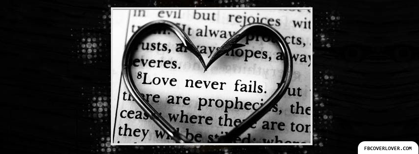 Love Never Fails Facebook Timeline  Profile Covers