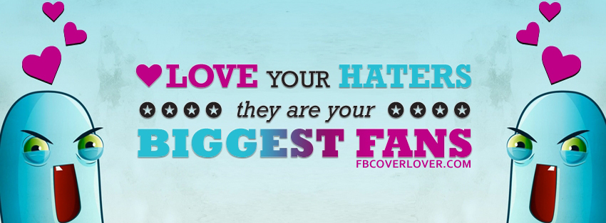 Love Your Haters Facebook Timeline  Profile Covers