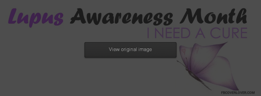 Lupus Awareness Facebook Covers More causes Covers for Timeline