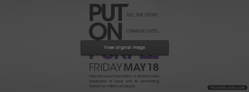 Put On Purple Facebook Covers More Causes Covers for Timeline
