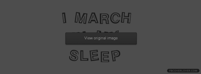 I March In My Sleep Facebook Covers More Miscellaneous Covers for Timeline