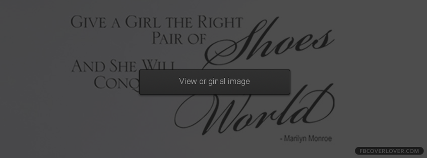 Give A Girl The Right Pair Of Shoes Facebook Covers More Quotes Covers for Timeline