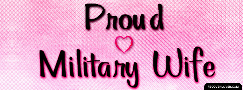 Proud Military Wife Facebook Covers More Military Covers for Timeline