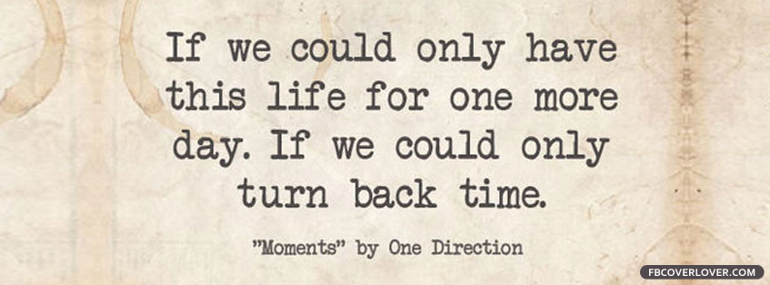 Moments Lyrics by One Direction Facebook Covers More Lyrics Covers for Timeline