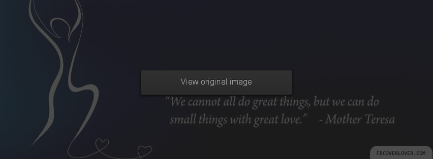 Small Things With Great Love Facebook Covers More Quotes Covers for Timeline
