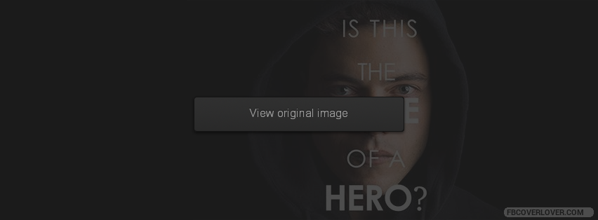Mr. Robot: Is This The Face Of A Hero? Facebook Covers More Movies_TV Covers for Timeline