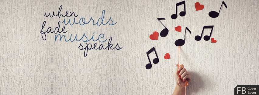 When Words Fade Music Speaks Facebook Timeline  Profile Covers