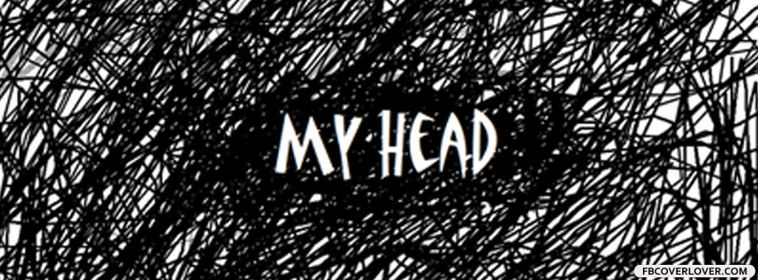 My Head Facebook Timeline  Profile Covers
