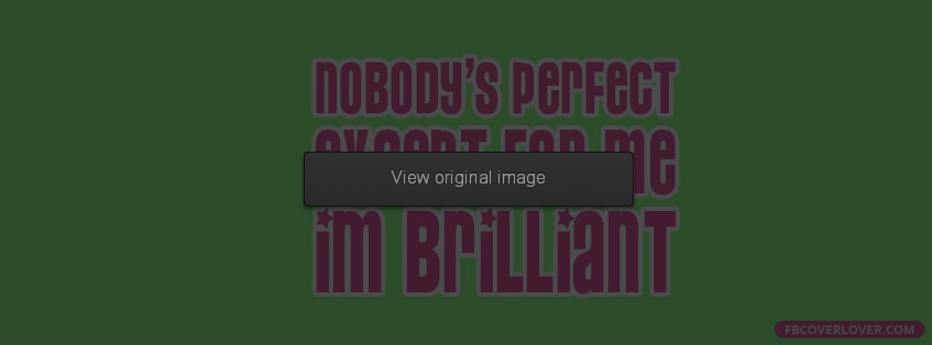 Nobodys Perfect Except For Me Facebook Covers More Quotes Covers for Timeline