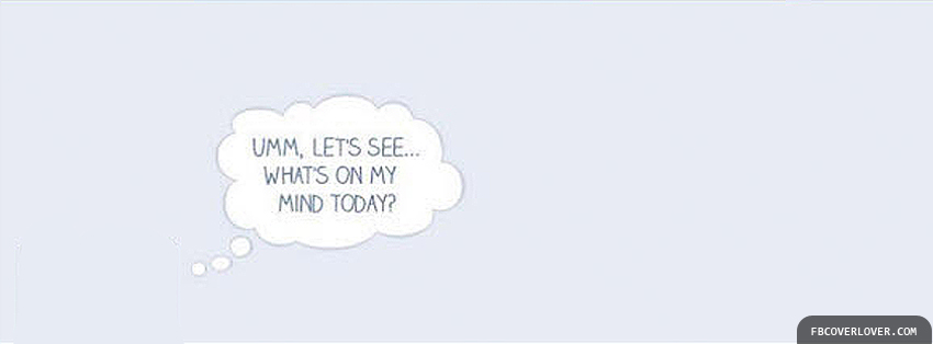On My Mind Today Facebook Timeline  Profile Covers