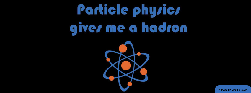 Particle Physics Facebook Timeline  Profile Covers