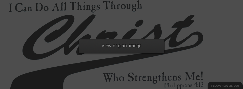 Philippians 4:13 Bible Verse Facebook Covers More Religious Covers for Timeline