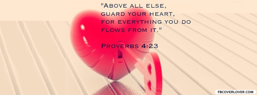 Proverbs 4:23 Bible Verse Facebook Covers More Religious Covers for Timeline