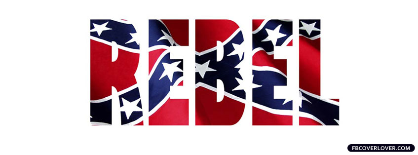 Rebel Flag Facebook Covers More Miscellaneous Covers for Timeline
