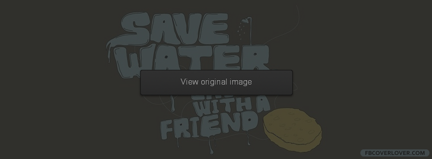 Save Water Shower With A Friend Facebook Covers More Funny Covers for Timeline