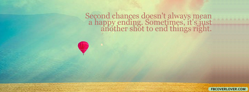 Second Chances Facebook Covers More Quotes Covers for Timeline