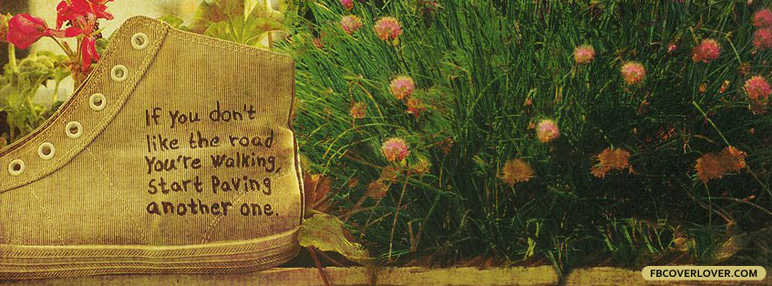 Road Youre Walking Facebook Covers More Quotes Covers for Timeline