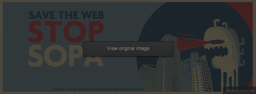 Save The Web Stop SOPA Facebook Covers More Causes Covers for Timeline