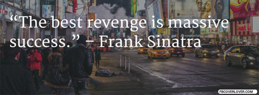 The Best Revenge Is Massive Success Facebook Timeline  Profile Covers