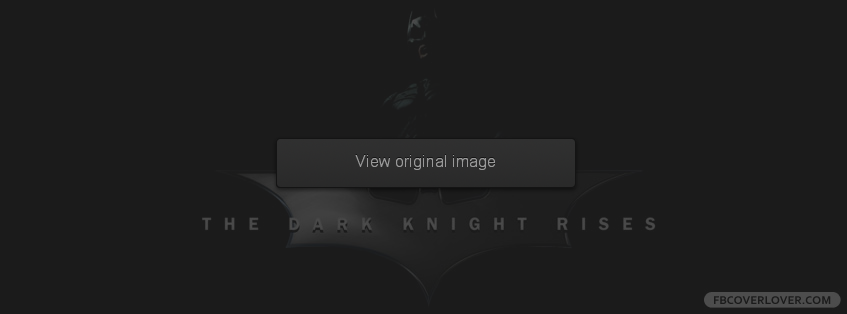 The Dark Knight Rises 5 Facebook Covers More Movies_TV Covers for Timeline