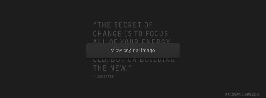 The Secret Of Change Facebook Covers More life Covers for Timeline